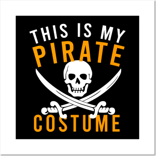 This is my pirate costume Posters and Art